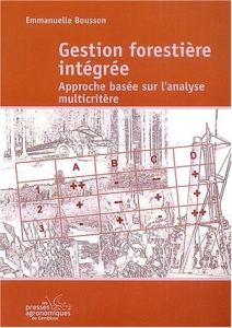 Gestion forestière intégrée. Approche basée sur l'analyse multicritère